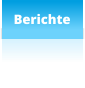 Berichte